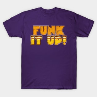 Funk It Up! / Retro Music Fan Design T-Shirt